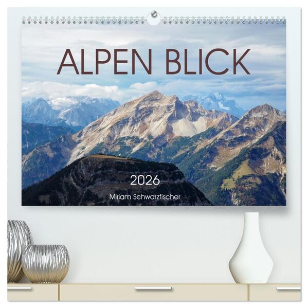 Alpen Blick (hochwertiger Premium Wandkalender 2026 DIN A2 quer) Kunstdruck in Hochglanz