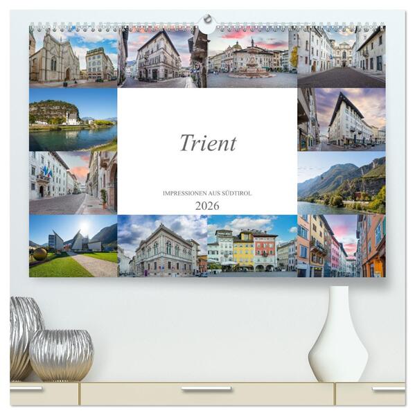 Trient Impressionen aus Südtirol (hochwertiger Premium Wandkalender 2026 DIN A2 quer) Kunstdruck in Hochglanz