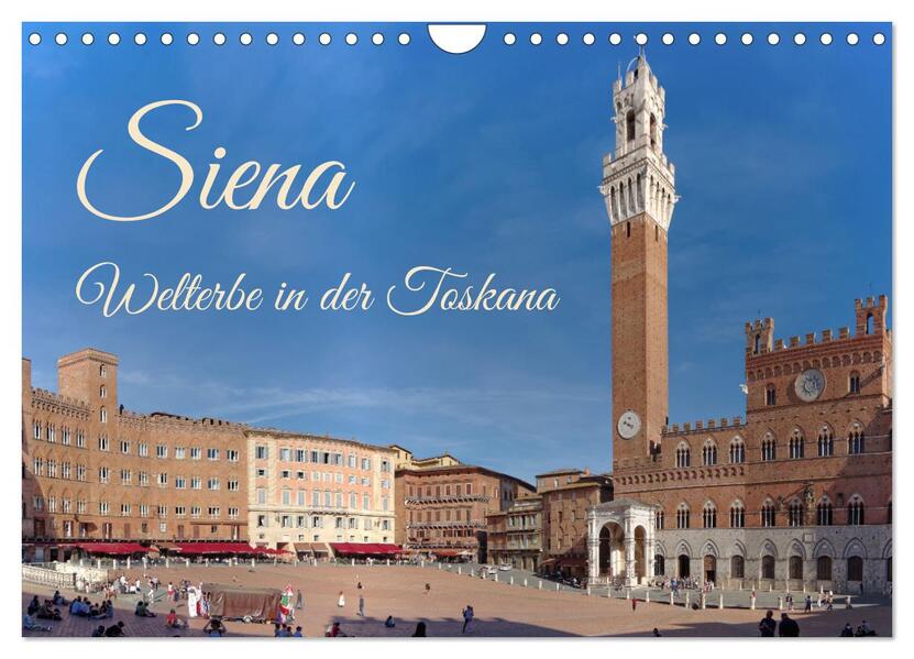 Siena - Welterbe in der Toskana (Wandkalender 2026 DIN A4 quer) CALVENDO Monatskalender