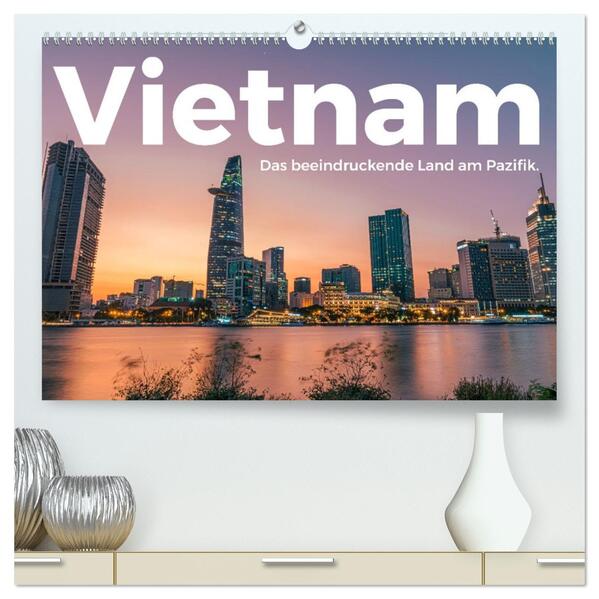 Vietnam - Das beeindruckende Land am Pazifik. (hochwertiger Premium Wandkalender 2026 DIN A2 quer) Kunstdruck in Hochglanz