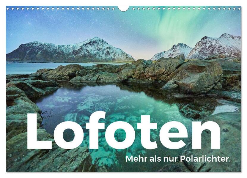 Lofoten - Mehr als nur Polarlichter. (Wandkalender 2026 DIN A3 quer) CALVENDO Monatskalender