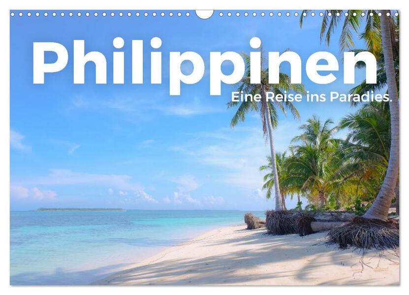 Philippinen - Eine Reise ins Paradies. (Wandkalender 2026 DIN A3 quer) CALVENDO Monatskalender
