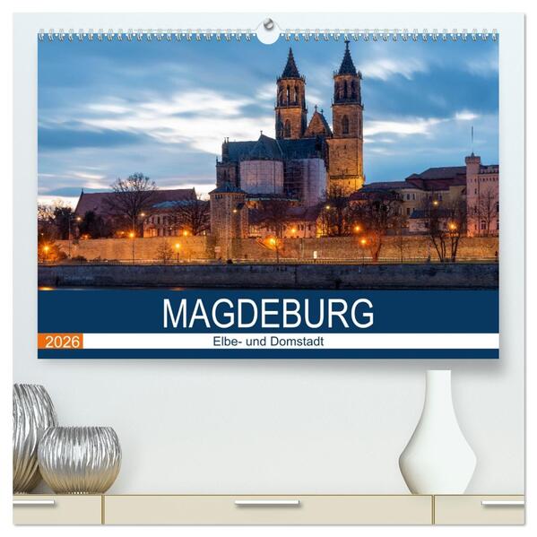 Magdeburg (hochwertiger Premium Wandkalender 2026 DIN A2 quer) Kunstdruck in Hochglanz
