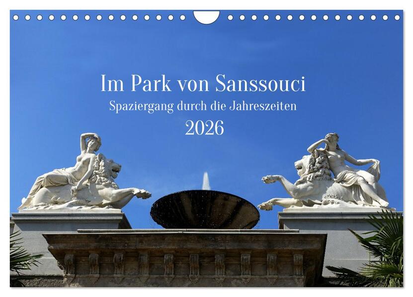 Im Park von Sanssouci - Spaziergang durch die Jahreszeiten (Wandkalender 2026 DIN A4 quer) CALVENDO Monatskalender