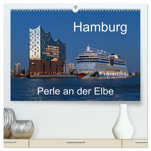 Hamburg - Perle an der Elbe (hochwertiger Premium Wandkalender 2026 DIN A2 quer) Kunstdruck in Hochglanz