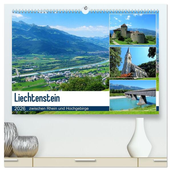 Liechtenstein - zwischen Rhein und Hochgebirge (hochwertiger Premium Wandkalender 2026 DIN A2 quer) Kunstdruck in Hochglanz
