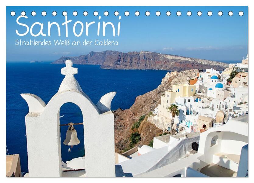 Santorini - Strahlendes Weiß an der Caldera (Tischkalender 2026 DIN A5 quer) CALVENDO Monatskalender