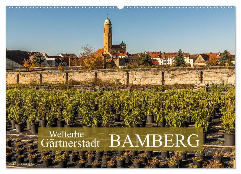Welterbe Gärtnerstadt Bamberg (Wandkalender 2026 DIN A2 quer) CALVENDO Monatskalender