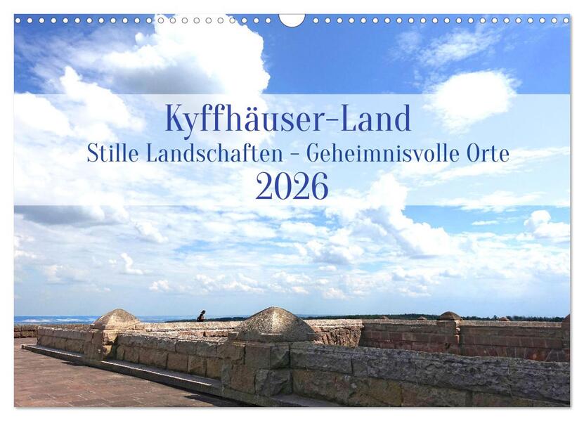 Kyffhäuser-Land Stille Landschaften - Geheimnisvolle Orte (Wandkalender 2026 DIN A3 quer) CALVENDO Monatskalender