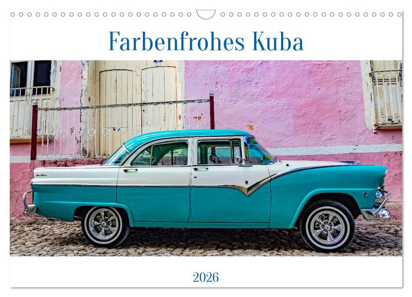 Farbenfrohes Kuba (Wandkalender 2026 DIN A3 quer) CALVENDO Monatskalender