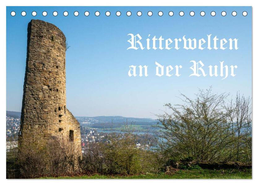Ritterwelten an der Ruhr (Tischkalender 2026 DIN A5 quer) CALVENDO Monatskalender