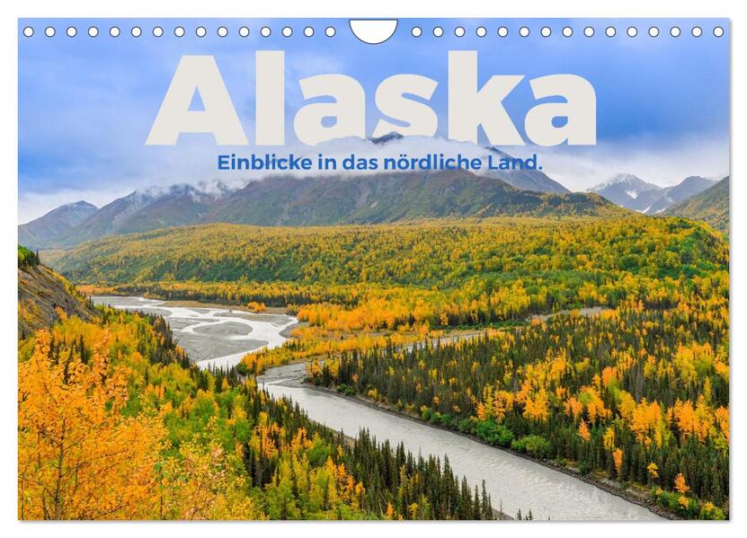 Alaska - Einblicke in das nördliche Land. (Wandkalender 2026 DIN A4 quer) CALVENDO Monatskalender