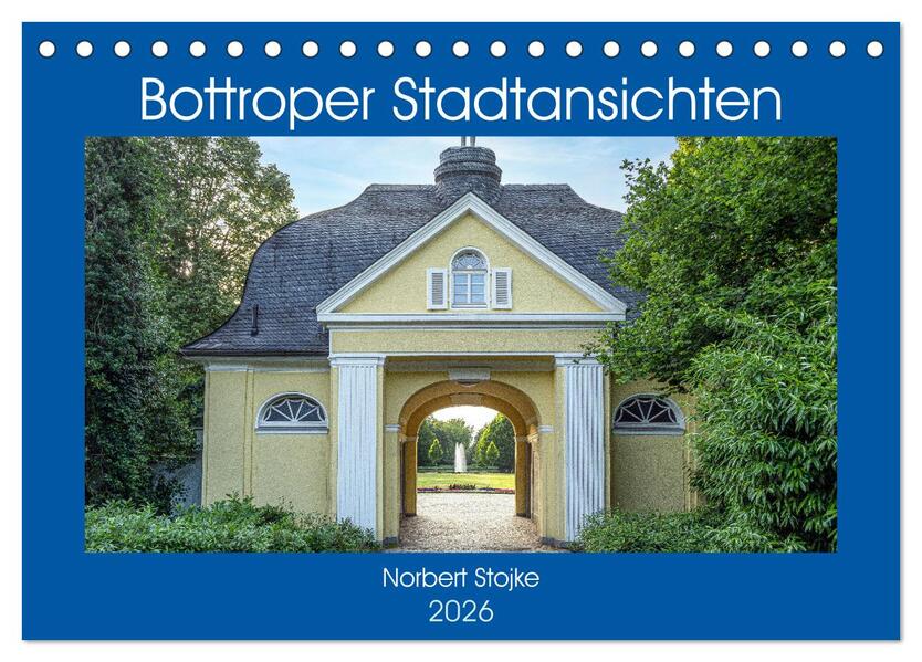 Bottroper Stadtansichten (Tischkalender 2026 DIN A5 quer) CALVENDO Monatskalender