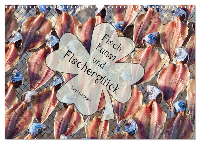 Fischkunst und Fischerglück (Wandkalender 2026 DIN A3 quer) CALVENDO Monatskalender