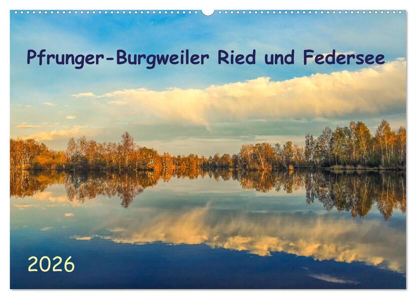 Pfrunger-Burgweiler Ried und Federsee (Wandkalender 2026 DIN A2 quer) CALVENDO Monatskalender