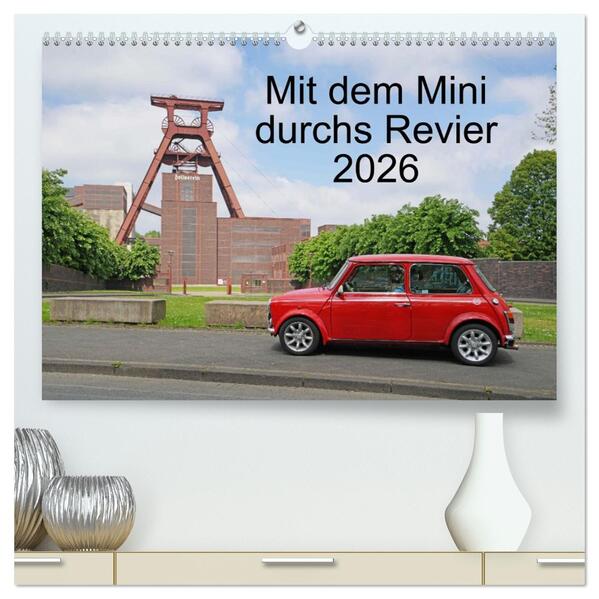 Mit dem Mini durchs Revier (hochwertiger Premium Wandkalender 2026 DIN A2 quer) Kunstdruck in Hochglanz