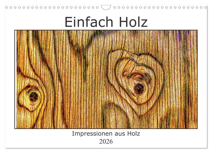Einfach Holz (Wandkalender 2026 DIN A3 quer) CALVENDO Monatskalender