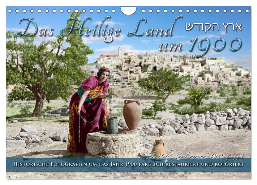 Das Heilige Land um 1900 - Fotos neu restauriert und koloriert (Wandkalender 2026 DIN A4 quer) CALVENDO Monatskalender