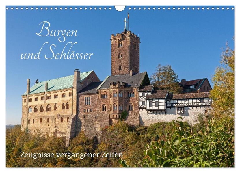 Burgen und Schlösser - Zeugnisse vergangener Zeiten (Wandkalender 2026 DIN A3 quer) CALVENDO Monatskalender