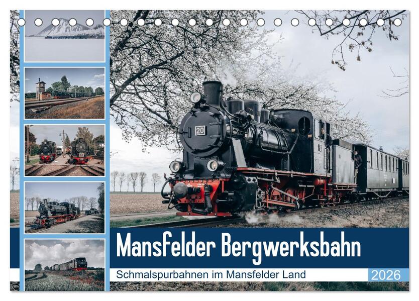 Die Mansfelder Bergwerksbahn (Tischkalender 2026 DIN A5 quer) CALVENDO Monatskalender