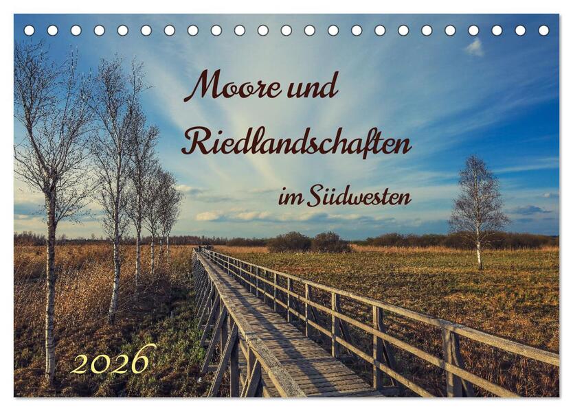 Moor und Riedlandschaften im Südwesten (Tischkalender 2026 DIN A5 quer) CALVENDO Monatskalender