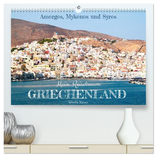 Mein Reisetraum Griechenland (hochwertiger Premium Wandkalender 2026 DIN A2 quer) Kunstdruck in Hochglanz