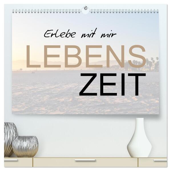 Erlebe mit mir Lebenszeit (hochwertiger Premium Wandkalender 2026 DIN A2 quer) Kunstdruck in Hochglanz