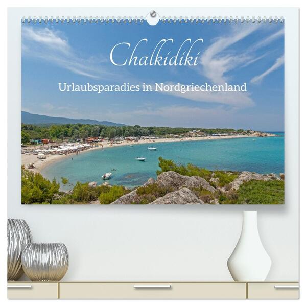 Chalkidiki - Urlaubsparadies in Nordgriechenland (hochwertiger Premium Wandkalender 2026 DIN A2 quer) Kunstdruck in Hochglanz