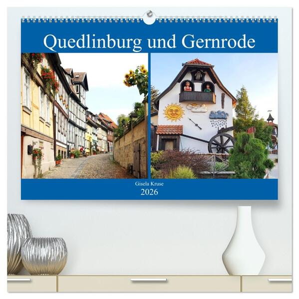 Quedlinburg und Gernrode (hochwertiger Premium Wandkalender 2026 DIN A2 quer) Kunstdruck in Hochglanz