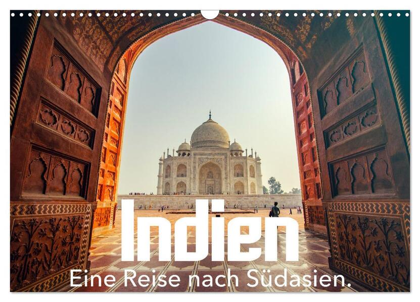Indien - Eine Reise nach Südasien. (Wandkalender 2026 DIN A3 quer) CALVENDO Monatskalender