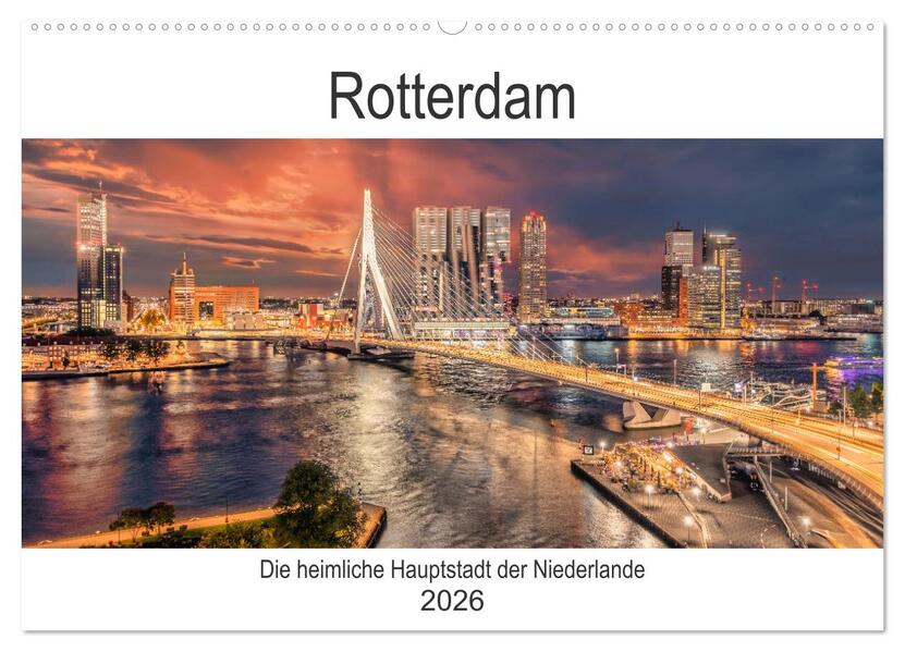 Rotterdam - Die heimliche Hauptstadt der Niederlande (Wandkalender 2026 DIN A2 quer) CALVENDO Monatskalender