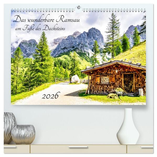 Das wunderbare Ramsau am Fuße des Dachsteins (hochwertiger Premium Wandkalender 2026 DIN A2 quer) Kunstdruck in Hochglanz