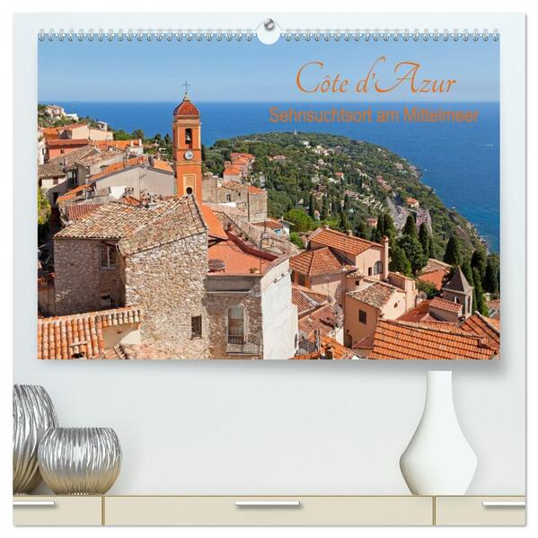 Côte d'Azur - Sehnsuchtsort am Mittelmeer (hochwertiger Premium Wandkalender 2026 DIN A2 quer) Kunstdruck in Hochglanz