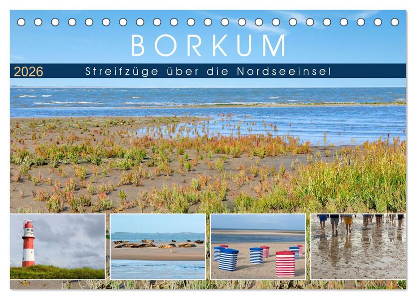 Borkum: Streifzüge über die Nordseeinsel (Tischkalender 2026 DIN A5 quer) CALVENDO Monatskalender