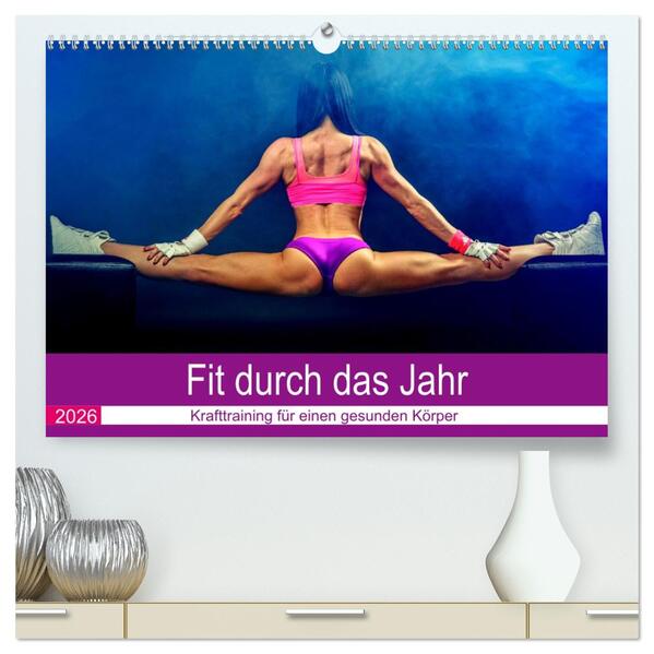 Fit durch das Jahr. Training für einen gesunden Körper (hochwertiger Premium Wandkalender 2026 DIN A2 quer) Kunstdruck in Hochglanz