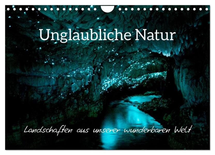 Unglaubliche Natur - Landschaften aus unserer wunderbaren Welt (Wandkalender 2026 DIN A4 quer) CALVENDO Monatskalender