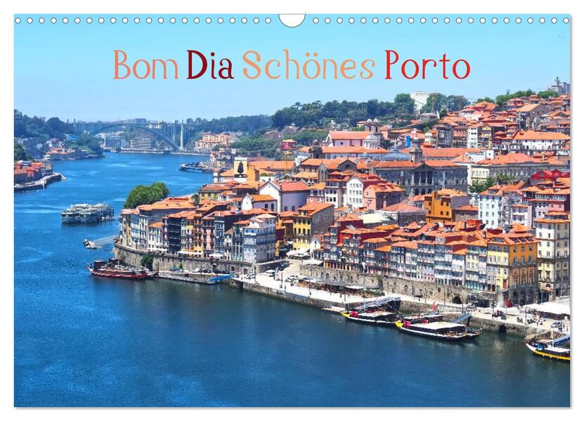 Bom Dia Schönes Porto (Wandkalender 2026 DIN A3 quer) CALVENDO Monatskalender