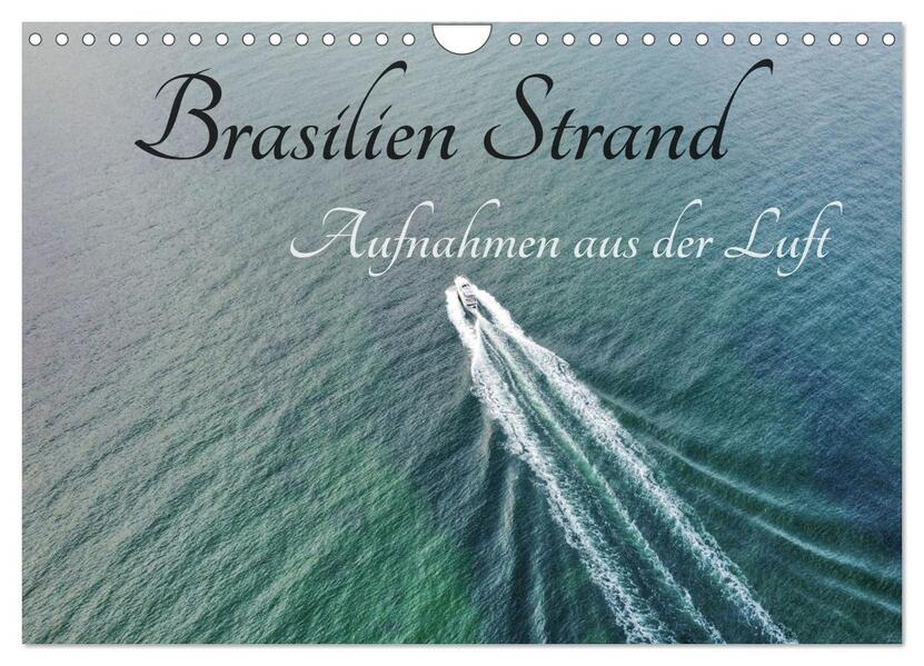 Brasilien Strand - Aufnahmen aus der Luft (Wandkalender 2026 DIN A4 quer) CALVENDO Monatskalender