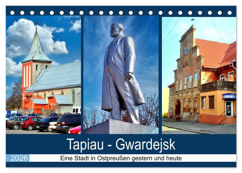 Tapiau-Gwardejsk - Eine Stadt in Ostpreußen gestern und heute (Tischkalender 2026 DIN A5 quer) CALVENDO Monatskalender