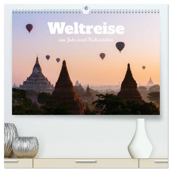 Weltreise - eine Jahr durch Kulturstätten (hochwertiger Premium Wandkalender 2026 DIN A2 quer) Kunstdruck in Hochglanz