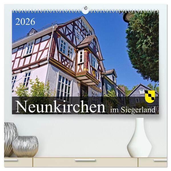 Neunkirchen im Siegerland (hochwertiger Premium Wandkalender 2026 DIN A2 quer) Kunstdruck in Hochglanz