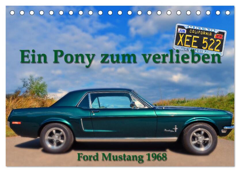 Ein Pony zum verlieben - Ford Mustang 1968 (Tischkalender 2026 DIN A5 quer) CALVENDO Monatskalender