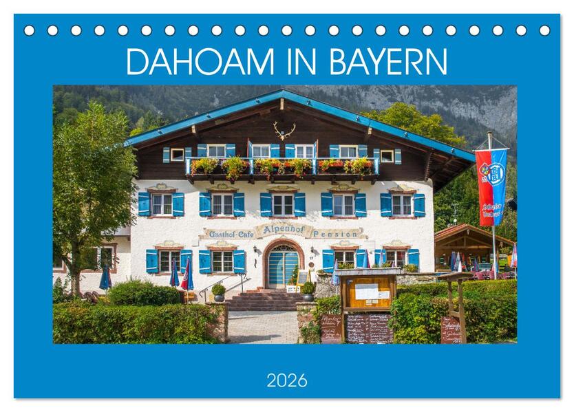 Dahoam in Bayern (Tischkalender 2026 DIN A5 quer) CALVENDO Monatskalender