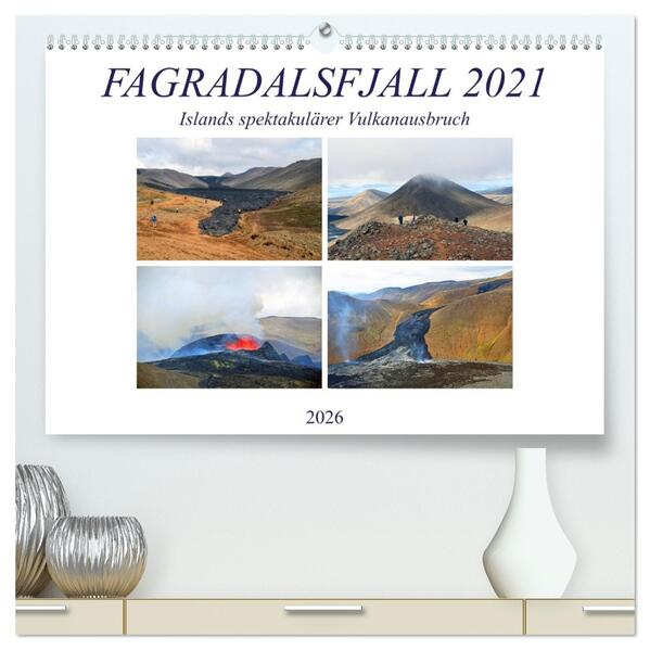 FAGRADALSFJALL 2021 Islands spektakulärer Vulkanausbruch (hochwertiger Premium Wandkalender 2026 DIN A2 quer) Kunstdruck in Hochglanz