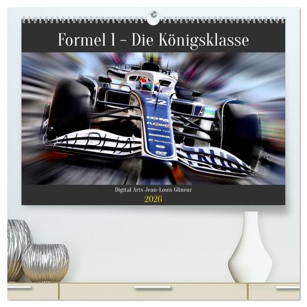 Formel 1 - Die Königsklasse (hochwertiger Premium Wandkalender 2026 DIN A2 quer) Kunstdruck in Hochglanz