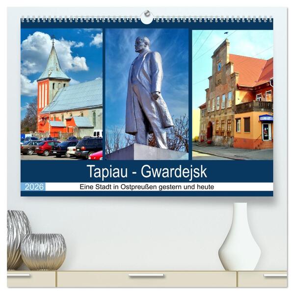 Tapiau-Gwardejsk - Eine Stadt in Ostpreußen gestern und heute (hochwertiger Premium Wandkalender 2026 DIN A2 quer) Kunstdruck in Hochglanz