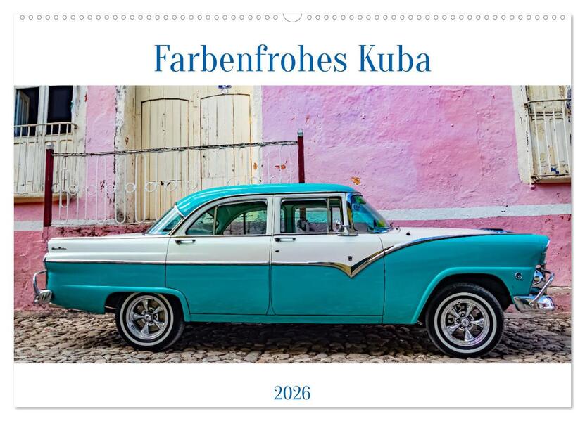 Farbenfrohes Kuba (Wandkalender 2026 DIN A2 quer) CALVENDO Monatskalender