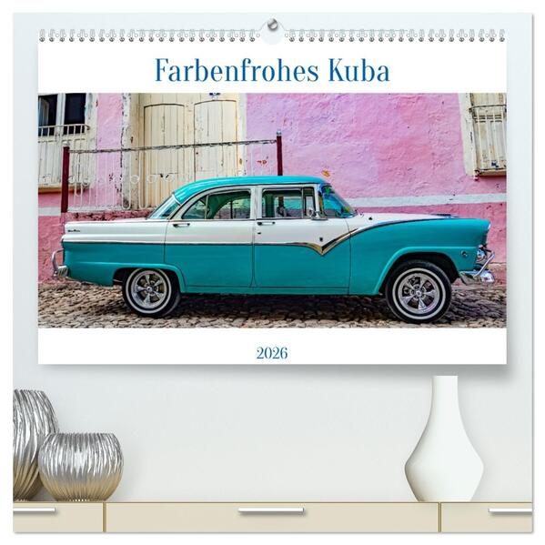 Farbenfrohes Kuba (hochwertiger Premium Wandkalender 2026 DIN A2 quer) Kunstdruck in Hochglanz