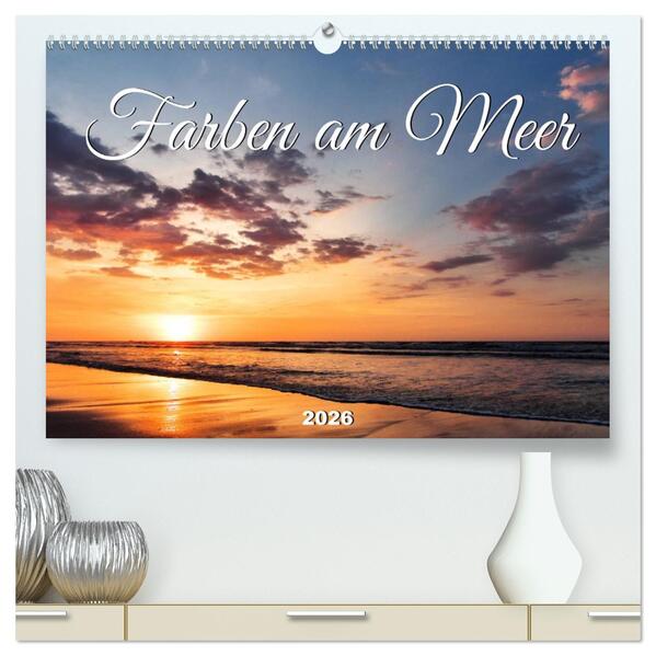 Farben am Meer (hochwertiger Premium Wandkalender 2026 DIN A2 quer) Kunstdruck in Hochglanz