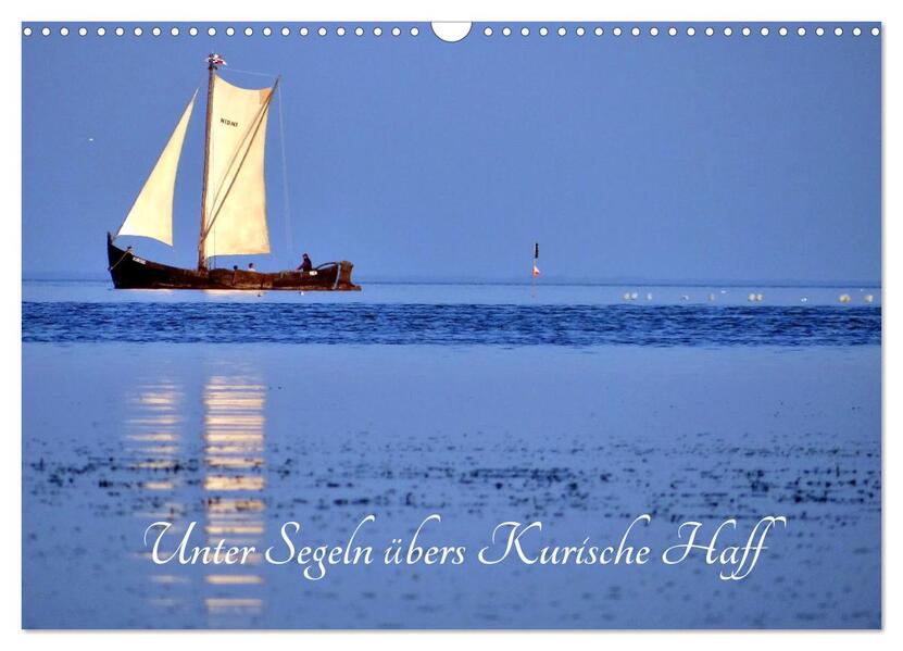 Unter Segeln übers Kurische Haff (Wandkalender 2026 DIN A3 quer) CALVENDO Monatskalender